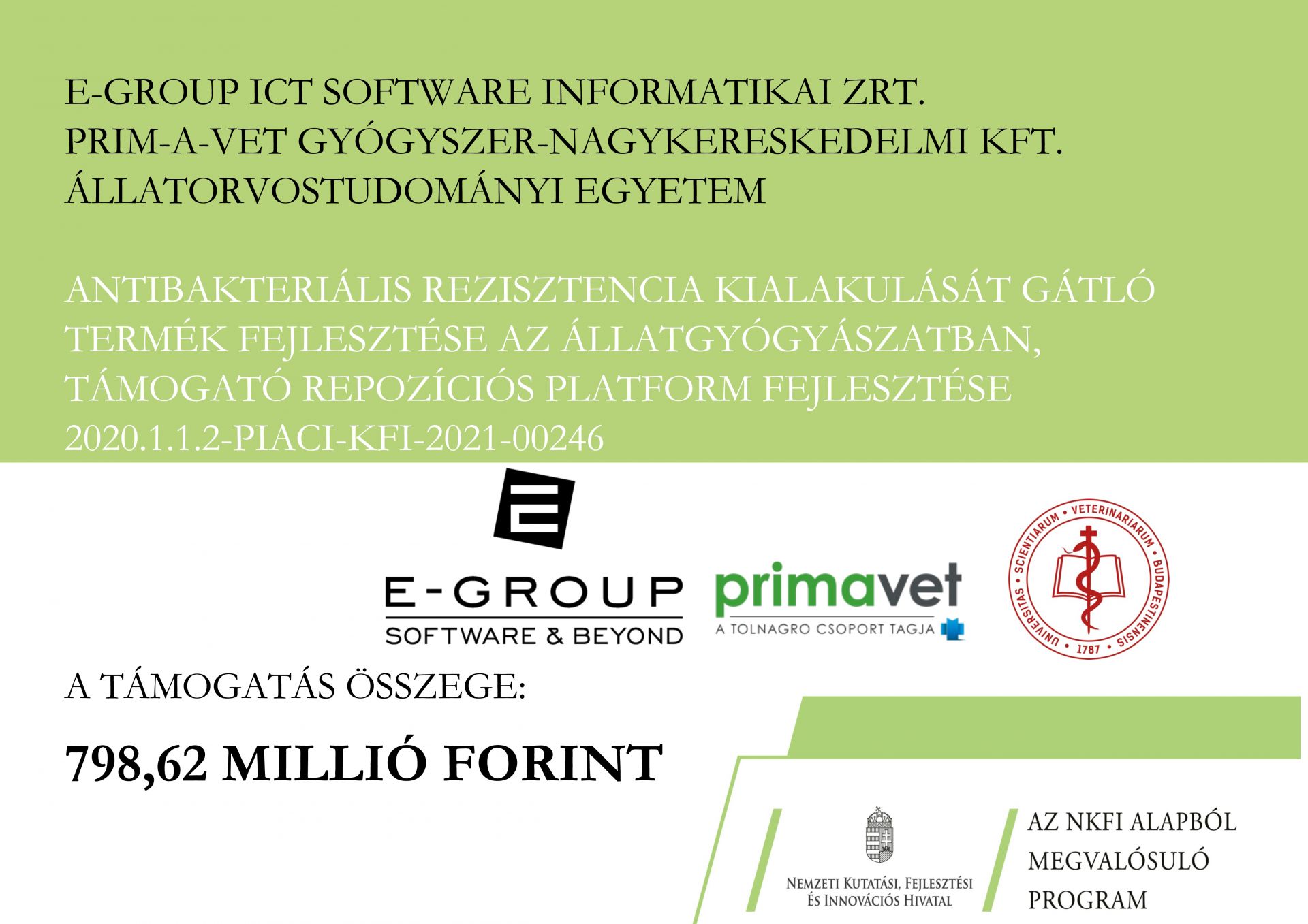 ANTIBAKTERIÁLIS REZISZTENCIA KIALAKULÁSÁT GÁTLÓ TERMÉK FEJLESZTÉSE AZ ÁLLAT-GYÓGYÁSZATBAN, TÁMOGATÓ REPOZICIÓS PLATFORM FEJLESZTÉSE